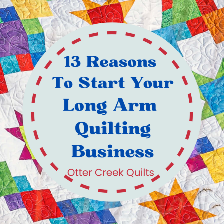 Quilt background Blog Title 13 Reasons to Start Your Long Arm Quilting Business